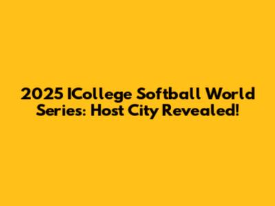 2025 ICollege Softball World Series: Host City Revealed!