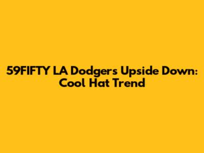 59FIFTY LA Dodgers Upside Down: Cool Hat Trend