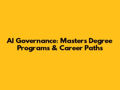 AI Governance: Master's Degree Programs & Career Paths