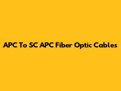 APC To SC APC Fiber Optic Cables