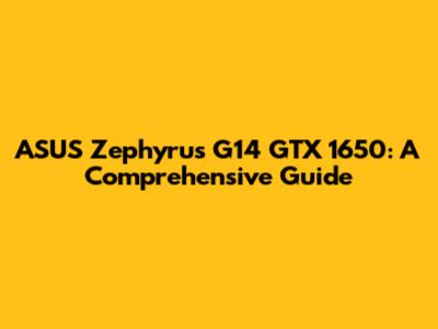 ASUS Zephyrus G14 GTX 1650: A Comprehensive Guide