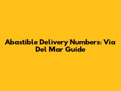 Abastible Delivery Numbers: Via Del Mar Guide