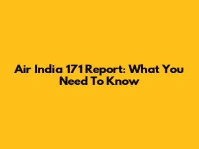 Air India 171 Report: What You Need To Know