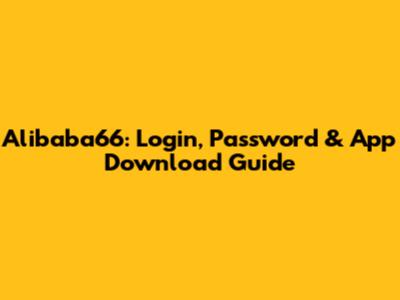 Alibaba66: Login, Password & App Download Guide