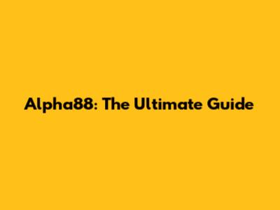 Alpha88: The Ultimate Guide