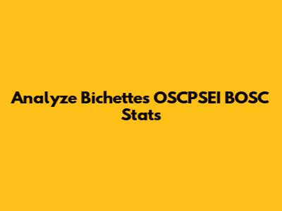 Analyze Bichette's OSCPSEI BOSC Stats