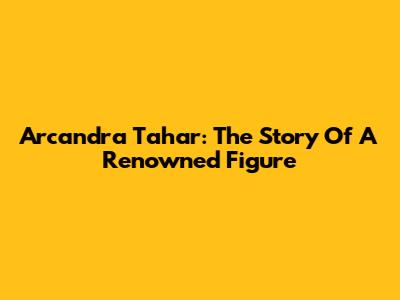 Arcandra Tahar: The Story Of A Renowned Figure