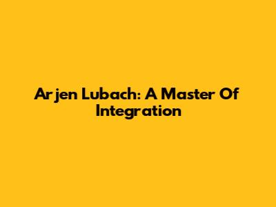 Arjen Lubach: A Master Of Integration