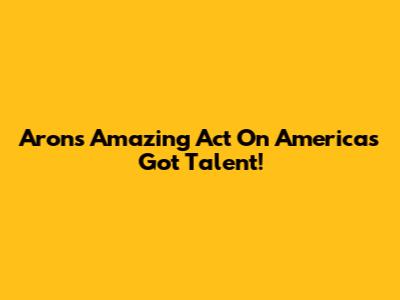 Aron's Amazing Act On America's Got Talent!