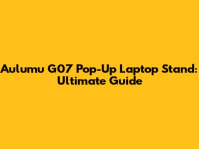 Aulumu G07 Pop-Up Laptop Stand: Ultimate Guide
