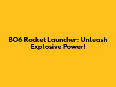 BO6 Rocket Launcher: Unleash Explosive Power!
