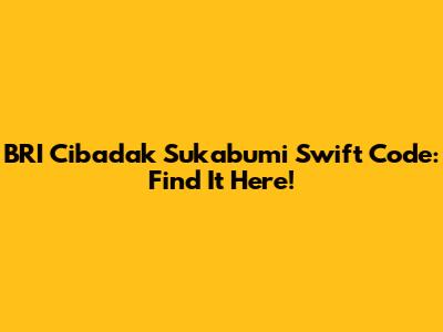 BRI Cibadak Sukabumi Swift Code: Find It Here!
