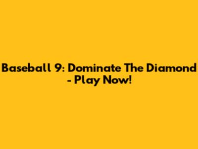 Baseball 9: Dominate The Diamond - Play Now!