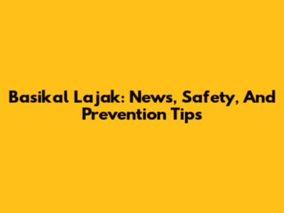 Basikal Lajak: News, Safety, And Prevention Tips
