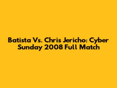 Batista Vs. Chris Jericho: Cyber Sunday 2008 Full Match
