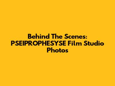 Behind The Scenes: PSEIPROPHESYSE Film Studio Photos