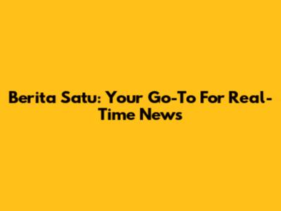 Berita Satu: Your Go-To For Real-Time News