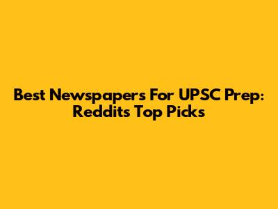 Best Newspapers For UPSC Prep: Reddit's Top Picks