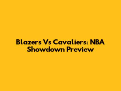 Blazers Vs Cavaliers: NBA Showdown Preview