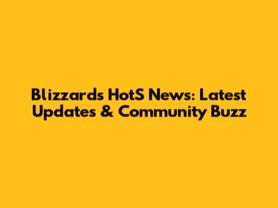 Blizzard's HotS News: Latest Updates & Community Buzz