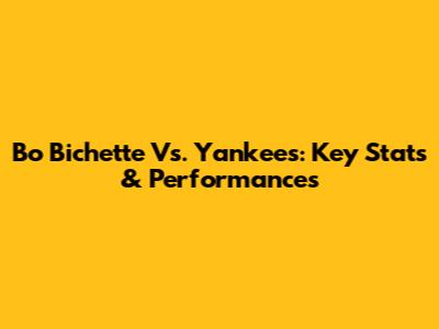 Bo Bichette Vs. Yankees: Key Stats & Performances