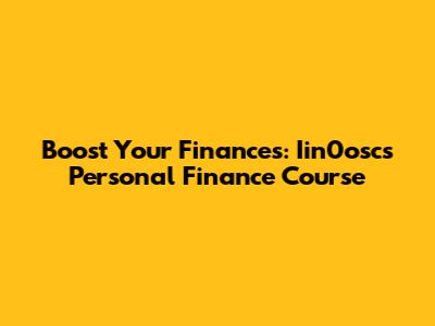 Boost Your Finances: Iin0osc's Personal Finance Course