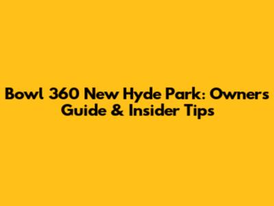 Bowl 360 New Hyde Park: Owner's Guide & Insider Tips