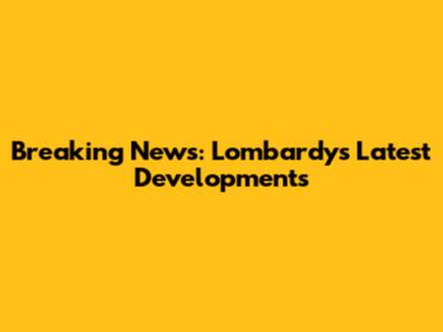 Breaking News: Lombardy's Latest Developments