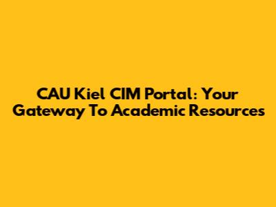 CAU Kiel CIM Portal: Your Gateway To Academic Resources