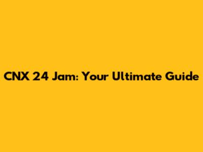 CNX 24 Jam: Your Ultimate Guide