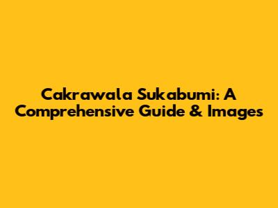 Cakrawala Sukabumi: A Comprehensive Guide & Images