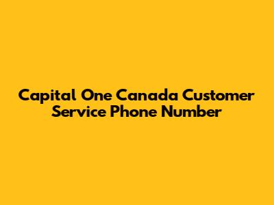 Capital One Canada Customer Service Phone Number