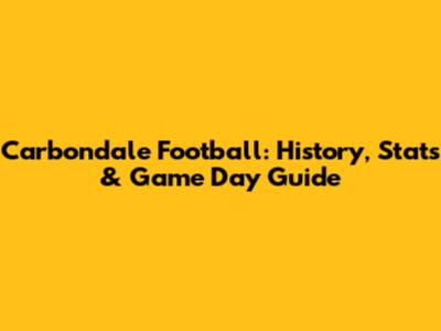Carbondale Football: History, Stats & Game Day Guide