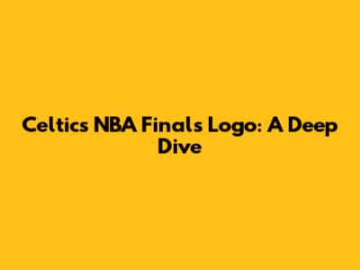 Celtics NBA Finals Logo: A Deep Dive