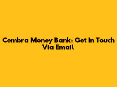 Cembra Money Bank: Get In Touch Via Email