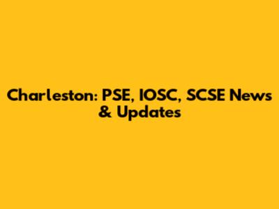 Charleston: PSE, IOSC, SCSE News & Updates