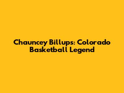 Chauncey Billups: Colorado Basketball Legend