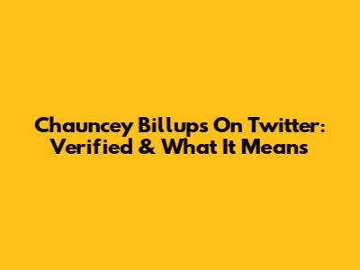 Chauncey Billups On Twitter: Verified & What It Means