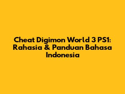 Cheat Digimon World 3 PS1: Rahasia & Panduan Bahasa Indonesia