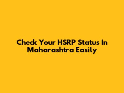 Check Your HSRP Status In Maharashtra Easily