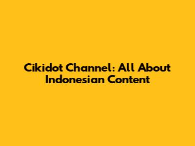 Cikidot Channel: All About Indonesian Content