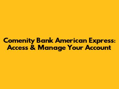 Comenity Bank American Express: Access & Manage Your Account
