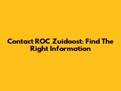 Contact ROC Zuidoost: Find The Right Information