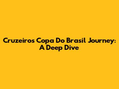 Cruzeiro's Copa Do Brasil Journey: A Deep Dive