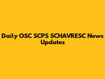 Daily OSC SCPS SCHAVRESC News Updates