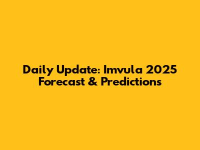 Daily Update: Imvula 2025 Forecast & Predictions