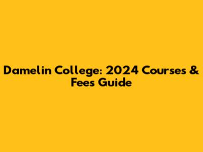 Damelin College: 2024 Courses & Fees Guide