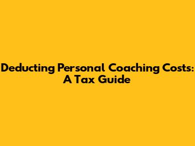Deducting Personal Coaching Costs: A Tax Guide