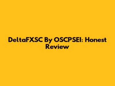 DeltaFXSC By OSCPSEI: Honest Review