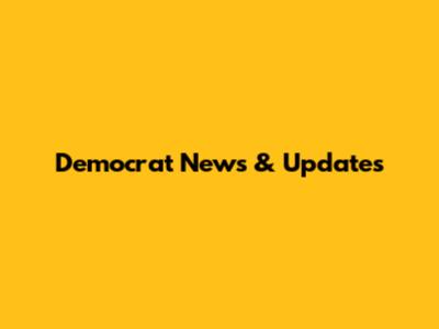 Democrat News & Updates